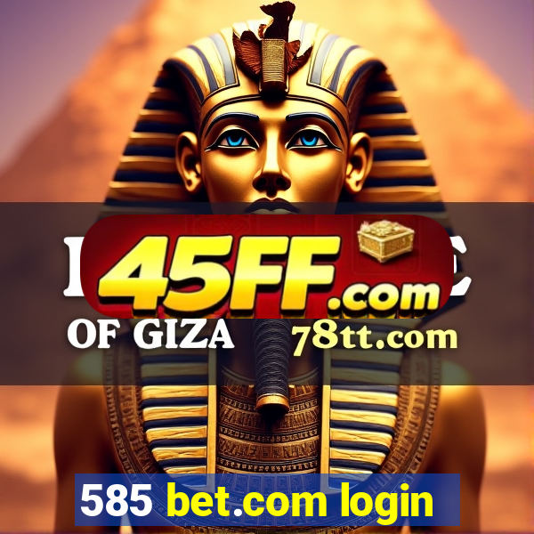 585 bet.com login